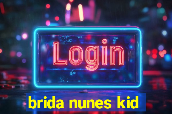 brida nunes kid